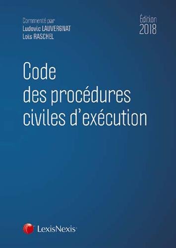 CODE DES PROCEDURES CIVILES D EXECUTION 2018 (CODES BLEUS) by LAUVERGNAT/RASCHEL