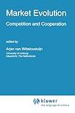 Image de Market Evolution: Competition and Cooperation (Studies in Industrial Organization)