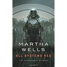 All Systems Red: The Murderbot Diaries