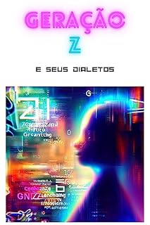 Livro GERAÇÃO Z E SEUS DIALETOS