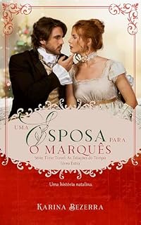 Livro Uma Esposa para o Marquês ( Série Time Travel: As Estações do Tempo- Livro extra): Uma história natalina