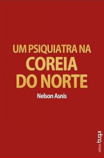 Livro Um Psiquiatra na Coreia do Norte
