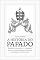 Livro A HISTÓRIA DO PAPADO: De Pedro a Francisco — a história do trono mais antigo do Ocidente sem mitos nem mistérios