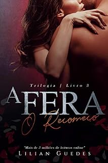 Livro A FERA: O Recomeço: (Trilogia - Livro 3)