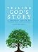 Telling God's Story: A Parents' Guide to Teaching the Bible (Telling God's Story)