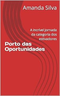 Livro Porto das Oportunidades: A incrível jornada da categoria dos estivadores
