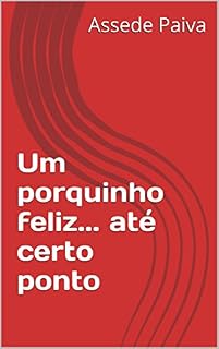 Livro Um porquinho feliz... até certo ponto
