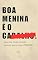 Livro Boa Menina é o Car&%@#: Boa pra Todo Mundo Menos Para Mim. CHEGA