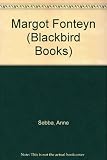 Margot Fonteyn (Blackbird Books) by