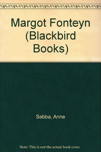 Margot Fonteyn (Blackbird Books) by Anne Sebba