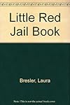 Little Red Jail Book: a Citizen's Jail Action Manual