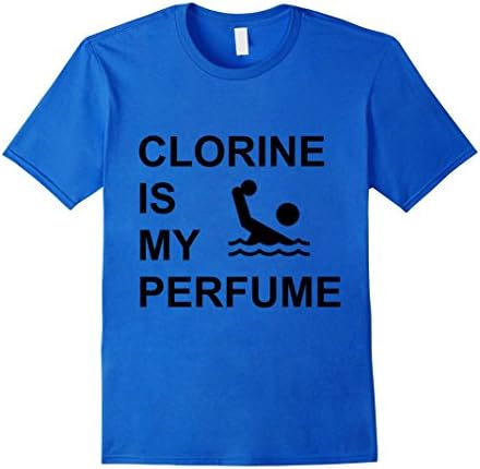 Chlorine is my perfume - Waterpolo shirt