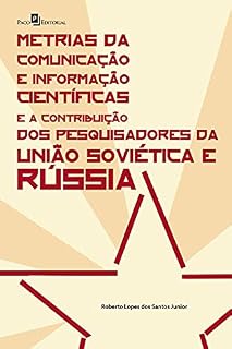 Livro Metrias da Comunicação e Informação Científicas e a Contribuição dos Pesquisadores da União Soviética e Rússia