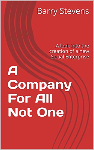 A Company For All Not One: A look into the creation of a new Social Enterprise