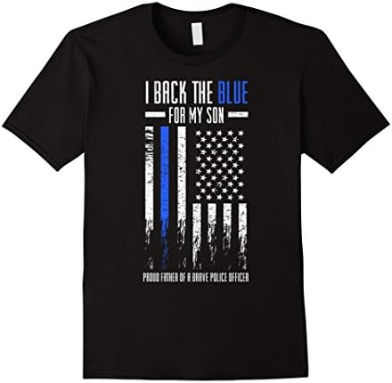 Mens Police Dad Shirt I Back The Blue For My Son Flag T Shirt Large Black
