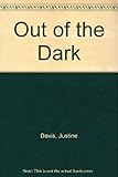 Front cover for the book Out of the Dark by Justine Davis