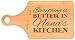 Everything Is Better in Nana's Kitchen Grandma Gift Decor Decorative Paddle Shaped Wood Serving Board