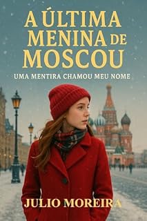 Livro A Última Menina de Moscou: Uma Mentira chamou meu Nome