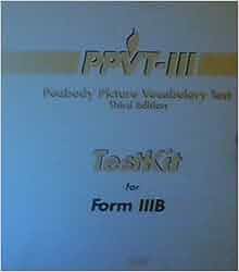 Peabody Picture Vocabulary Test: Test Kit for Form IIIB (PPVT-III ...