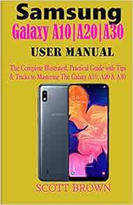 SAMSUNG GALAXY A10|A20|A30 USER MANUAL: A Comprehensive Illustrated