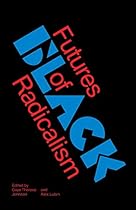 Futures of Black Radicalism Futures of Black Radicalism