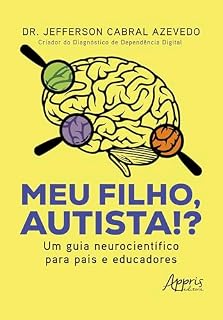 Livro Meu Filho, Autista!? Um Guia Neurocientífico para Pais e Educadores