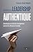 Invitation au leadership authentique développez un style de management personnel, efficace et durable: DEVELOPPEZ UN STYLE DE MANAGEMENT PERSONNEL, EFFICACE ET DURABLE. (EYROLLES) by 