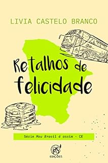 Livro Retalhos de felicidade: CE (Meu Brasil é assim Livro 14)