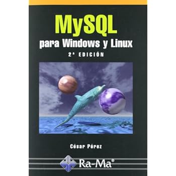 MySQL para Windows y Linux. 2ª Edición. MySQL para Windows y Linux. 2ª Edición.