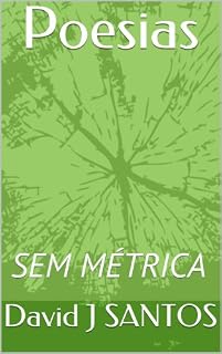 Livro Poesias: SEM MÉTRICA