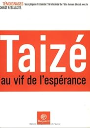 Taizé, au vif de l'espérance