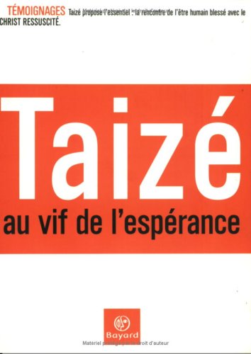 Taizé, au vif de l'espérance