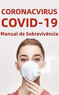 Livro Coronavírus Wuhan da China: um guia conciso e racional para o surto de 2020 (nCoV-2019, edição Covid-19)China Wuhan Coronavirus: A Concise & Rational Guide to the 2020 Outbreak