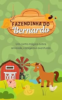 Livro A Fazendinha do Bernardo: Um conto mágico sobre amizade, coragem e aventuras
