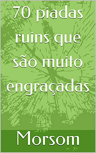 70 piadas ruins que são muito engraçadas - eBook, Resumo, Ler Online e ...