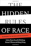 The Hidden Rules of Race: Barriers to an Inclusive Economy (Cambridge Studies in Stratification Economics: Economics and Social Identity)