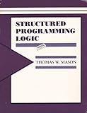 Structured Programming Logic, Mason, Thomas W., 0697067769