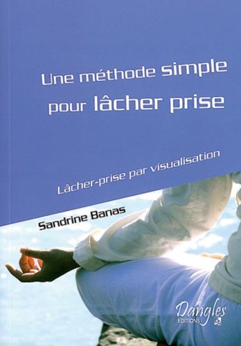 Une  méthode simple pour lâcher prise