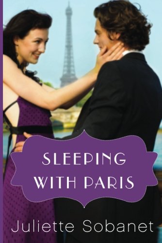 Sleeping with Paris (A Paris Romance)