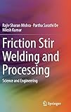 Friction Stir Welding and Processing: Science and