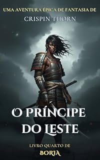 Livro O Príncipe do Leste: Uma Aventura Épica de Fantasia (Bória, Livro 4)