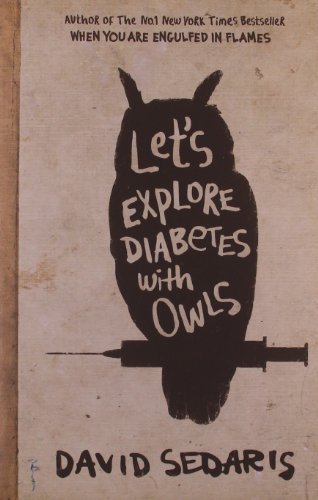 Let's Explore Diabetes With Owls by Sedaris, David (2013) Paperback