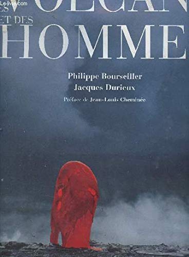 Des volcans et des hommes by Philippe Bourseiller, Philippe Durieux