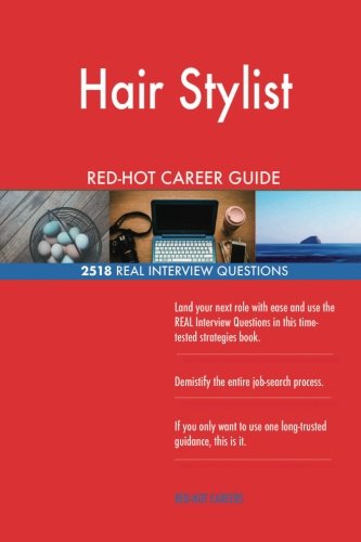Hair Stylist Red Hot Career Guide 2518 Real Interview Questions