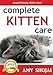 Complete Kitten Care by Amy Shojai
