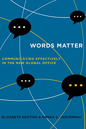 Words Matter: Communicating Effectively in the New Global Office by [Keating, Elizabeth, Jarvenpaa, Sirkka L.]