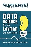 Numsense! Data Science for the Layman: No Math Added Numsense! Data Science for the Layman: No Math Added