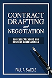 Contract Drafting and Negotiation for Entrepreneurs and Business Professionals
