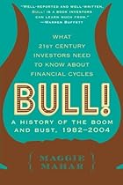 Bull: A History of the Boom and Bust, 1982-2004 Bull: A History of the Boom and Bust, 1982-2004
