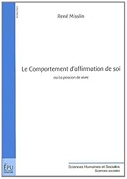 Le  comportement d'affirmation de soi ou La passion de vivre